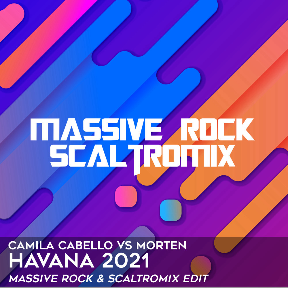 Camila Cabello Vs Morten Havana 2021 Massive Rock And Scaltromix Edit • Massive Rock And Scaltromix 5777