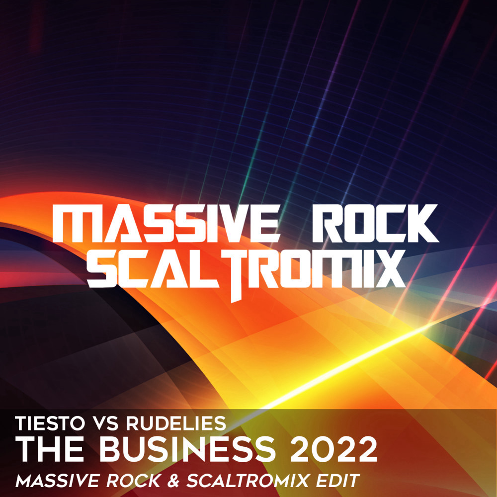 Tiesto Vs Rudelies The Business 2022 Massive Rock And Scaltromix Edit • Massive Rock And Scaltromix 4937